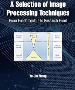 A Selection of Image Processing Techniques From Fundamentals to Research Front