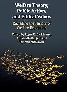 Welfare Theory Public Action and Ethical Values Revisiting the History of Welfare Economics