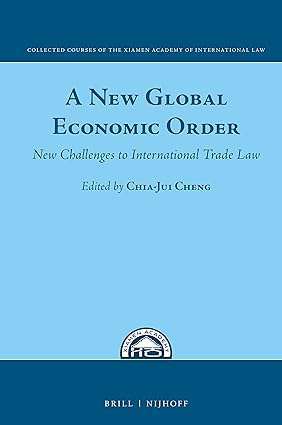 A New Global Economic Order New Challenges to International Trade Law