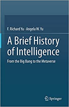 A Brief History of Intelligence From the Big Bang to the Metaverse