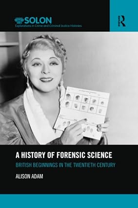 A History of Forensic Science British beginnings in the twentieth century