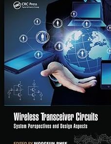 Wireless Transceiver Circuits System Perspectives and Design Aspects