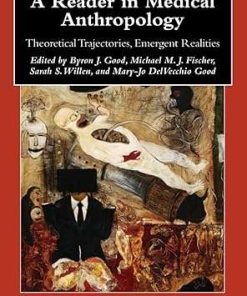 A Reader in Medical Anthropology Theoretical Trajectories Emergent Realities