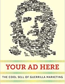 Your AD Here The Cool Sell of Guerrilla Marketing