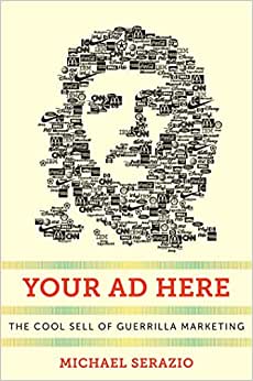 Your AD Here The Cool Sell of Guerrilla Marketing