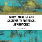 Work Marxist and Systems-Theoretical Approaches