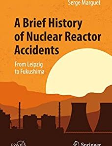 A Brief History of Nuclear Reactor Accidents From Leipzig to Fukushima