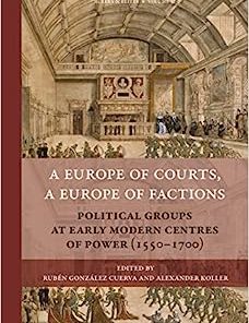 A Europe of Courts a Europe of Factions