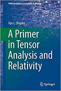 A Primer in Tensor Analysis and Relativity