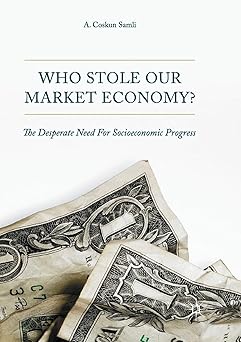 Who Stole Our Market Economy?