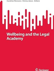 Wellbeing and the Legal Academy