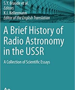 A Brief History of Radio Astronomy in the USSR A Collection of Scientific Essays
