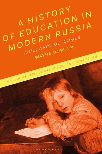 A History of Education in Modern Russia Aims Ways Outcomes