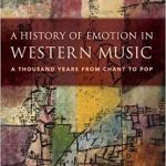 A History of Emotion in Western Music A Thousand Years from Chant to Pop