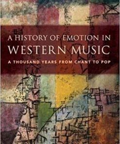 A History of Emotion in Western Music A Thousand Years from Chant to Pop