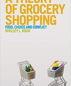 A Theory of Grocery Shopping Food Choice and Conflict