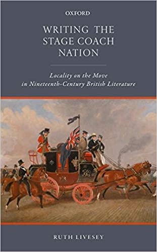 Writing the Stage Coach Nation Locality on the Move in Nineteenth-Century British Literature