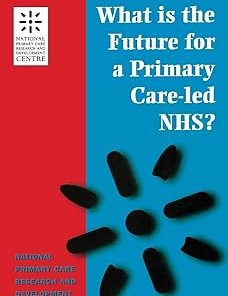 What is the Future for a Primary Care-Led NHS?