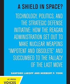 A Shield in Space? Technology Politics and the Strategic Defense Initiative