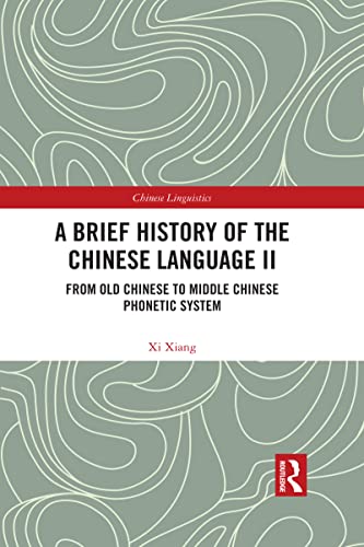 A Brief History of the Chinese Language II From Old Chinese to Middle Chinese Phonetic System