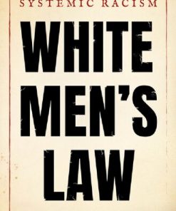 White Men's Law The Roots of Systemic Racism