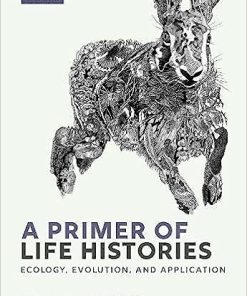 A Primer of Life Histories Ecology Evolution and Application
