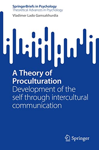 A Theory of Proculturation Development of the self through intercultural communication