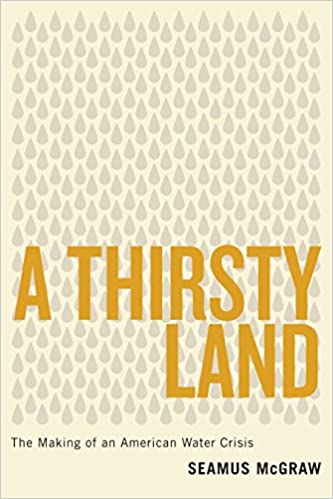 A Thirsty Land The Making of an American Water Crisis