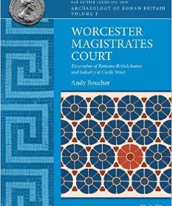 Worcester Magistrates Court Excavation of Romano-British homes and industry at Castle Street