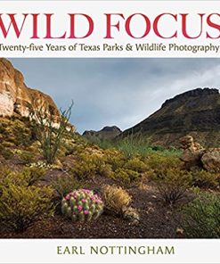 Wild Focus Twenty-five Years of Texas Parks & Wildlife Photography