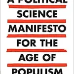 A Political Science Manifesto for the Age of Populism