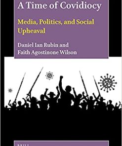 A Time of Covidiocy Media Politics and Social Upheaval