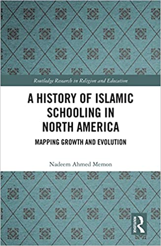 A History of Islamic Schooling in North America Mapping Growth and Evolution