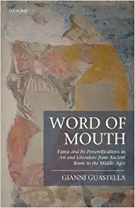 Word of Mouth Fama and Its Personifications in Art and Literature from Ancient Rome to the Middle Ages