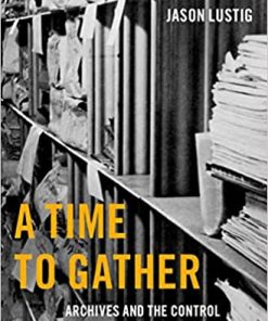 A Time to Gather Archives and the Control of Jewish Culture