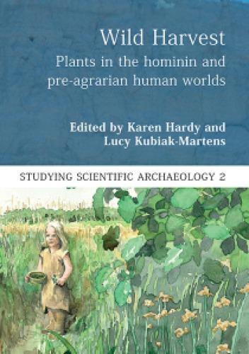 Wild Harvest Plants in the Hominin and Pre-Agrarian Human Worlds