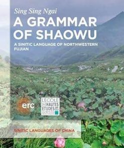 A Grammar of Shaowu A Sinitic Language of Northwestern Fujian