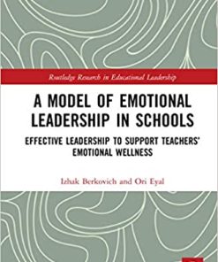 A Model of Emotional Leadership in Schools Effective Leadership to Support Teachers’ Emotional Wellness