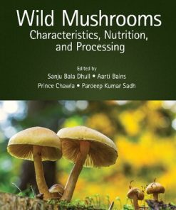 Wild Mushrooms Characteristics Nutrition and Processing