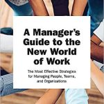 A Manager's Guide to the New World of Work