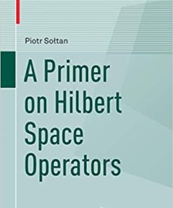 A Primer on Hilbert Space Operators