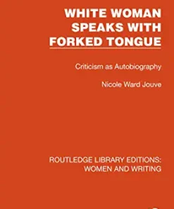 White Woman Speaks with Forked Tongue Criticism as Autobiography