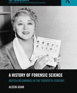 A History of Forensic Science British beginnings in the twentieth century