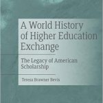 A World History of Higher Education Exchange The Legacy of American Scholarship