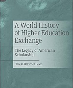 A World History of Higher Education Exchange The Legacy of American Scholarship
