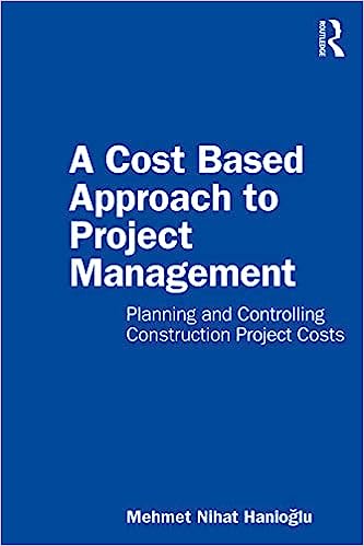 Routledge A Cost Based Approach to Project Management