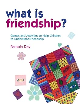 What is Friendship? Games and Activities to Help Children to Understand Friendship