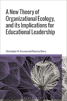 A New Theory of Organizational Ecolog and Its Implications for Educational Leadership