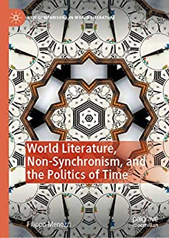 World Literature Non-Synchronism and the Politics of Time