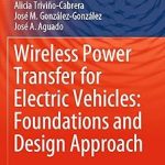 Wireless Power Transfer for Electric Vehicles Foundations and Design Approach